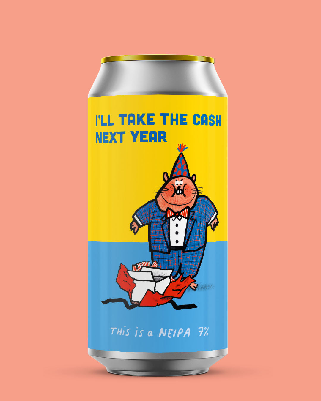 I’ll Take The Cash Next Year - 7% NEIPA (PREORDER)