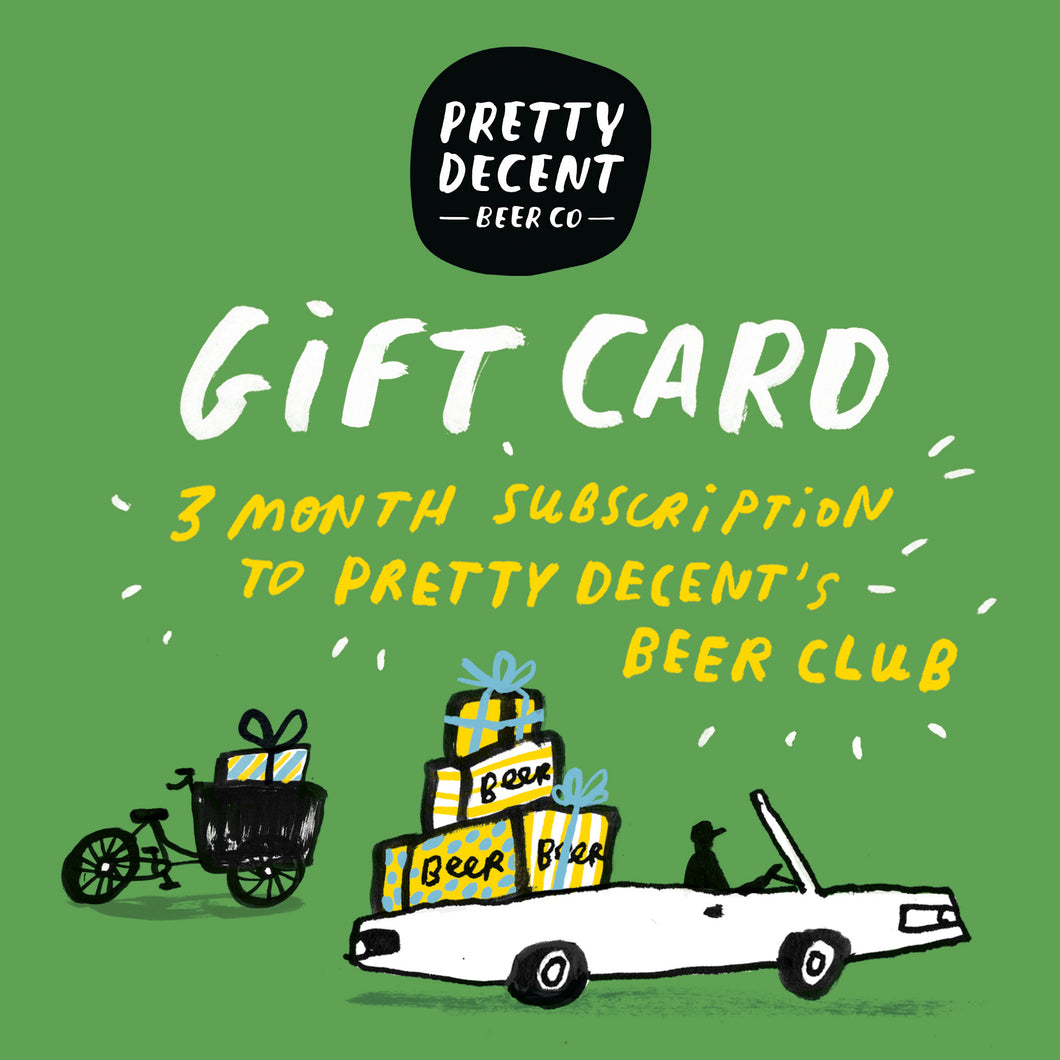Three Month's Subscription to the Pretty Decent Beer Club